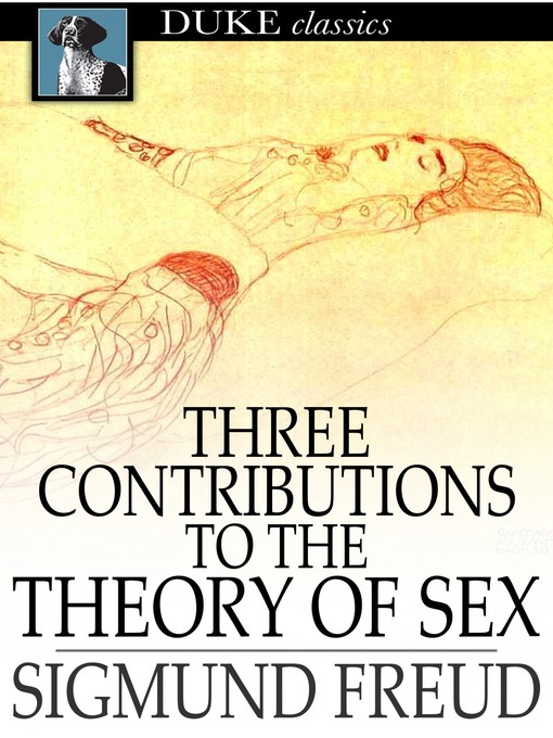 Title details for Three Contributions to the Theory of Sex by Sigmund Freud - Available